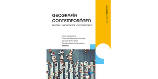 Cover of the book: "Geografía contemporánea – Pensar y hacer desde los territorios" [In Spanish]